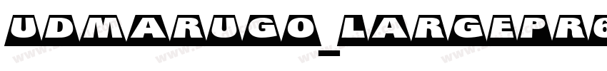 UDMarugo_LargePr6N HV字体转换